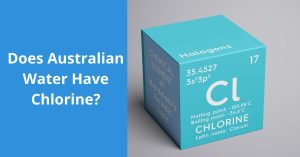 Read more about the article Does Australian Water Have Chlorine?