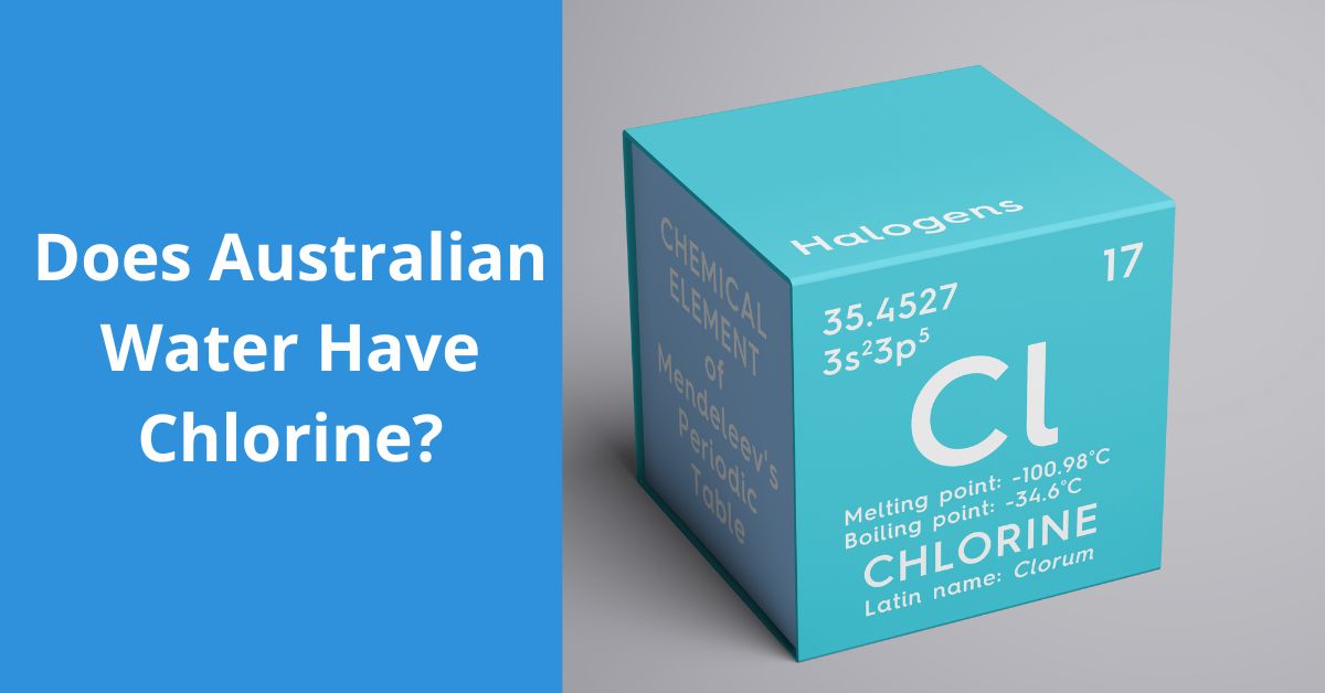 You are currently viewing Does Australian Water Have Chlorine?