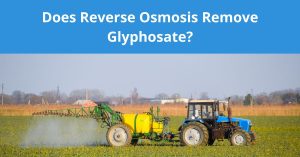 Read more about the article Does Reverse Osmosis Remove Glyphosate?