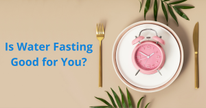 Read more about the article Is Water Fasting Good for You?